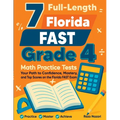 7 Full-Length Florida FAST Grade 4 Math Practice Tests: Your Path to Confidence, Mastery, and Top Scores on the Florida FAST Exam