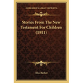 Stories From The New Testament For Children (1911)