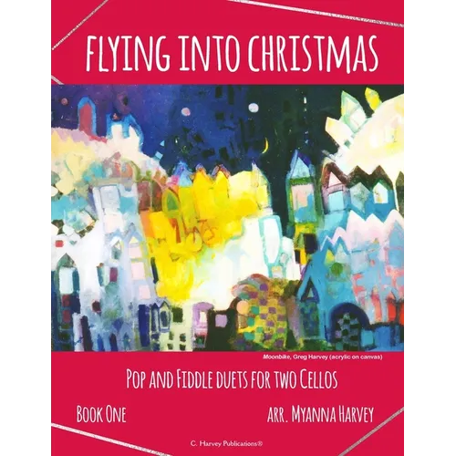 Flying into Christmas, Pop and Fiddle Duets for Two Cellos, Book One