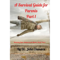 A Survival Guide for Parents Part 1