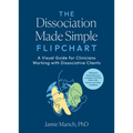 The Dissociation Made Simple Flipchart: A Visual Guide for Clinicians Working with Dissociative Clients--Addresses Dissociation as a Symptom of Cptsd,