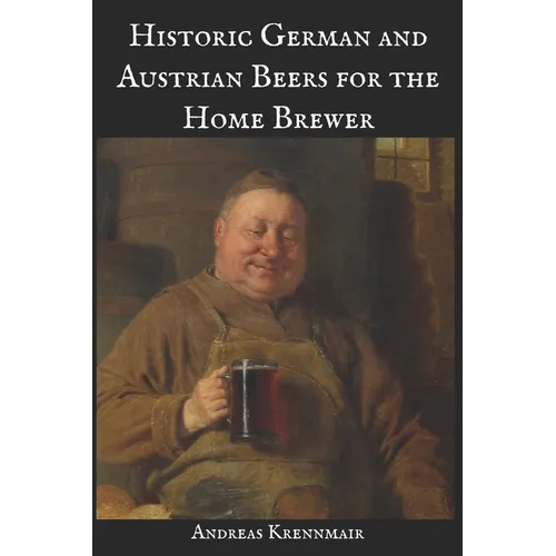 Historic German and Austrian Beers for the Home Brewer