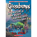 Invasion of the Body Squeezers: Part 2 (Goosebumps Classics #42): Volume 42