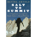 Salt to Summit: A Vagabond Journey from Death Valley to Mount Whitney