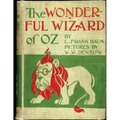 The Wonderful Wizard of Oz. ( children's ) NOVEL by: L. Frank Baum and illustrated by: W. W. Denslow