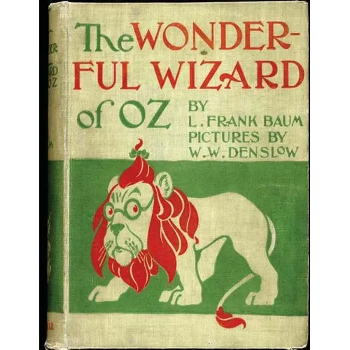 The Wonderful Wizard of Oz. ( children's ) NOVEL by: L. Frank Baum and illustrated by: W. W. Denslow