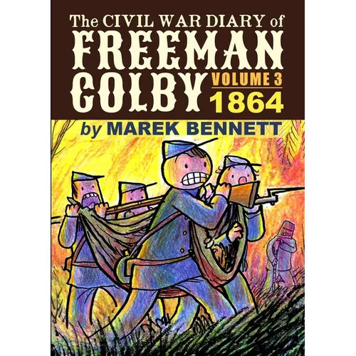 The Civil War Diary of Freeman Colby, Volume 3: 1864