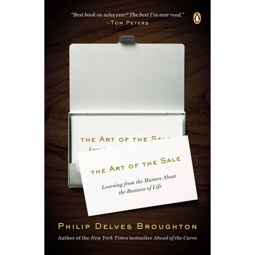 The Art of the Sale: Learning from the Masters About the Business of Life