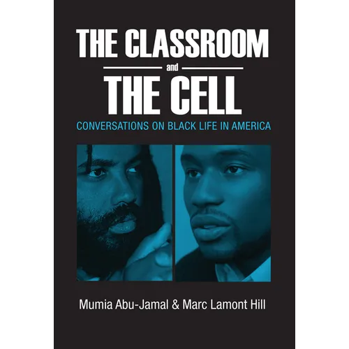 The Classroom and the Cell: Conversations on Black Life in America