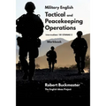 Military English Tactical and Peacekeeping Operations: Student's Workbook