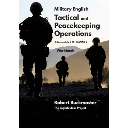 Military English Tactical and Peacekeeping Operations: Student's Workbook