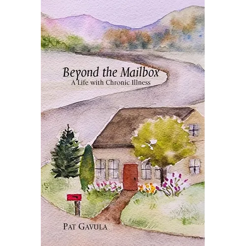 Beyond the Mailbox: A Life with Chronic Illness