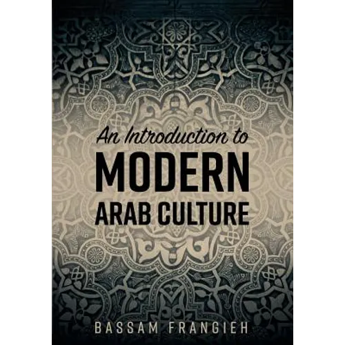 An Introduction to Modern Arab Culture