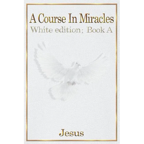 A Course in Miracles: white edition book A