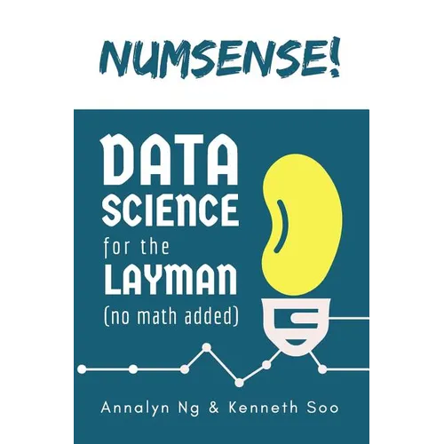 Numsense! Data Science for the Layman: No Math Added