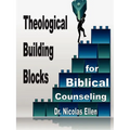 Theological Building Blocks for Biblical Counseling