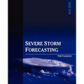 Severe Storm Forecasting, 1st Ed.