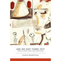 Are We Not There Yet? Travels in Nepal, North India, and Bhutan