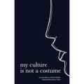 my culture is not a costume