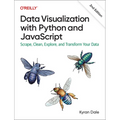 Data Visualization with Python and JavaScript: Scrape, Clean, Explore, and Transform Your Data