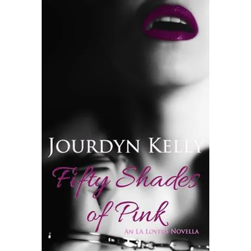 Fifty Shades of Pink: An LA Lovers Novella