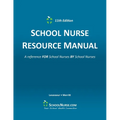SCHOOL NURSE RESOURCE MANUAL 11th Edition