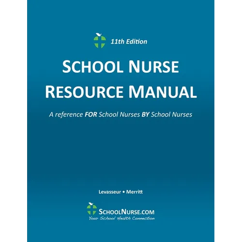 SCHOOL NURSE RESOURCE MANUAL 11th Edition