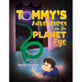 Tommy's Adventures on the Planet Eye