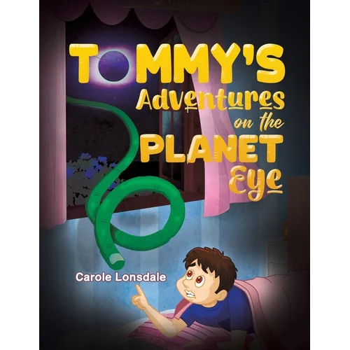 Tommy's Adventures on the Planet Eye