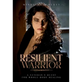 Resilient Warrior: A Veteran's Quest for Whole-Body Healing