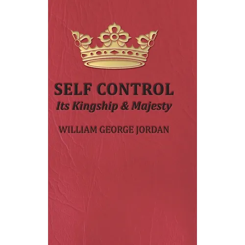Self Control;Its Kingship and Majesty