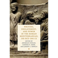 Writing, Enslavement, and Power in the Roman Mediterranean, 100 Bce-300 CE