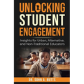 Unlocking Student Engagement: Insights for Urban, Alternative, and Non-Traditional Educators