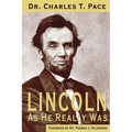 Lincoln As He Really Was