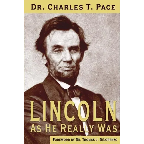 Lincoln As He Really Was