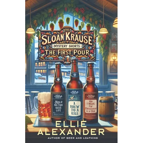 The Sloan Krause Mystery Shorts: The First Pour
