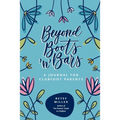 Beyond Boots 'n' Bars: A Journal for Clubfoot Parents