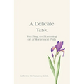 A Delicate Task: Teaching and Learning on a Montessori Path