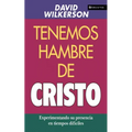 El Tenemos Hambre de Cristo: Experimentando Su Presciencia En Tiempos Dif��ciles