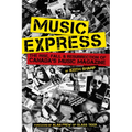Music Express: The Rise, Fall & Resurrection of Canada's Music Magazine