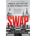 Swap: A Secret History of the New Cold War
