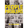 How to Solve Your People Problems: Dealing with Your Difficult Relationships