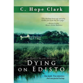 Dying on Edisto: Book 5 in the Edisto Island Mysteries