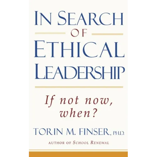 In Search of Ethical Leadership: If Not Now, When?