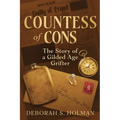 Countess of Cons: The Story of a Gilded Age Grifter