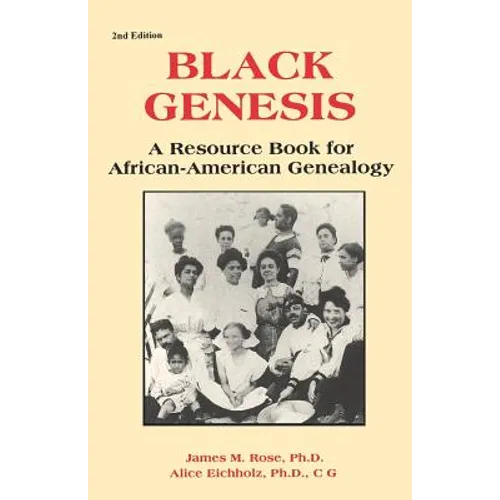 Black Genesis: A Resource Book for African-American Genealogy