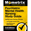 Psychiatric Mental Health Nursing Study Guide - PMHN Exam Review Secrets, Full-Length Practice Test, Detailed Answer Explanations: [3rd Edition]
