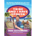 The Tribe and I Have Spoken: The Definitive (Unofficial) Lore and Legacy from the Game's Smartest Surviving Loser