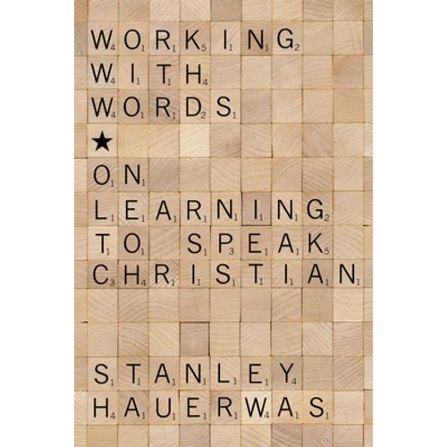 Working with Words: On Learning to Speak Christian