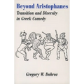 Beyond Aristophanes: Transition and Diversity in Greek Comedy